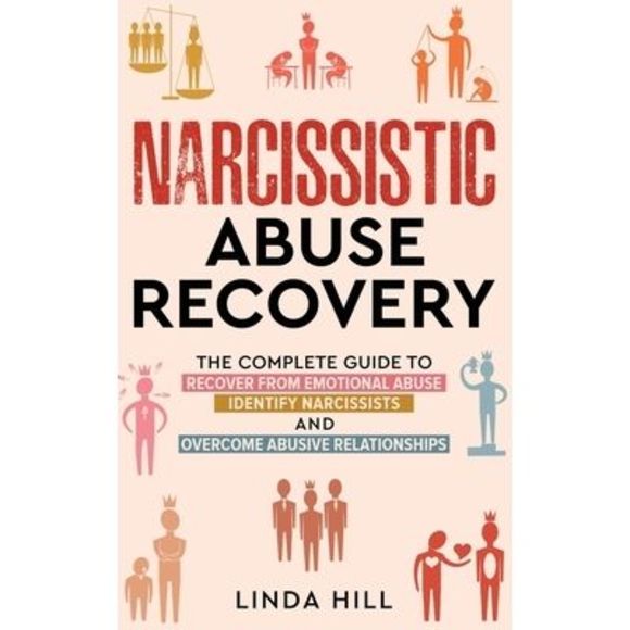 Narcissistic Abuse Recovery: The Complete Guide to Recover From Emotional Abuse, - Picture 1 of 1